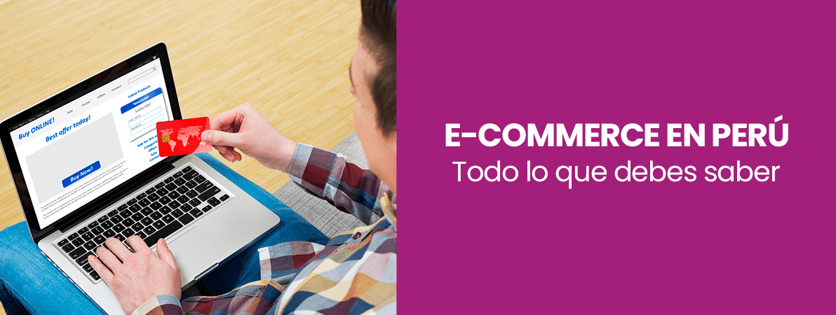 E-Commerce en Perú | Todo lo que debes saber