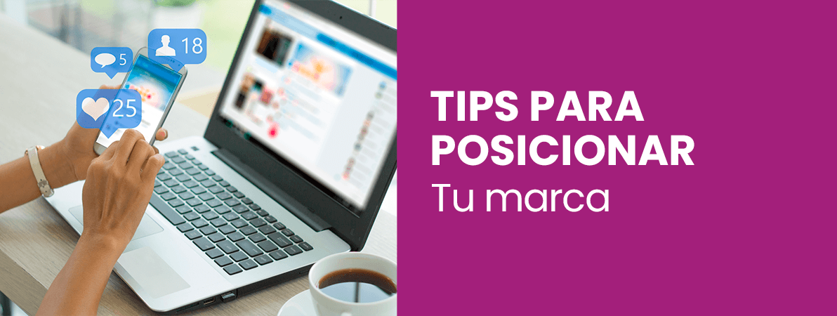Tips para posicionar tu marca