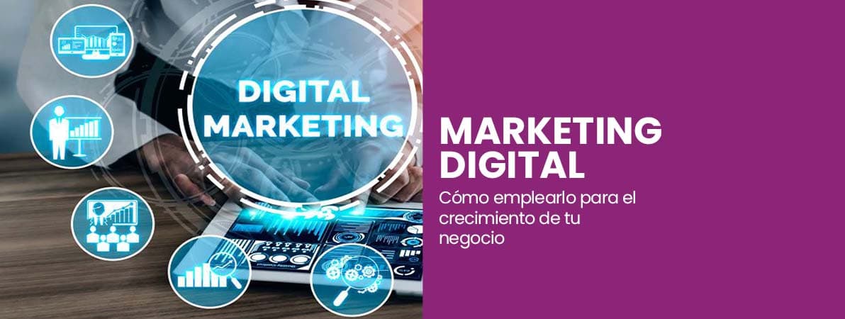 Qué es el marketing digital y cómo emplearlo para hacer crecer tu negocio