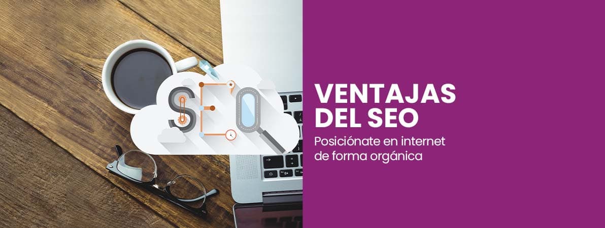 Las ventajas del posicionamiento SEO | Cómo crecer en internet