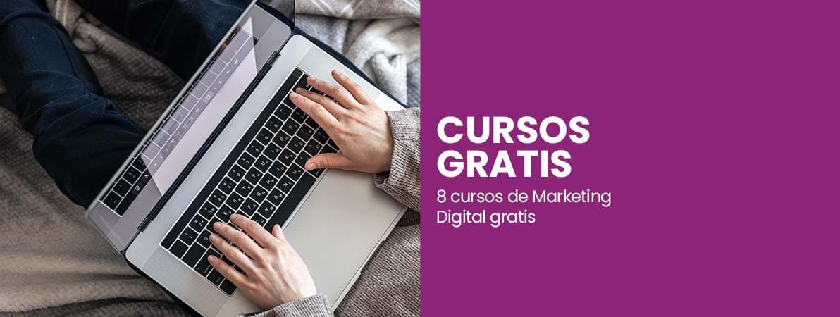 8 cursos gratis de Marketing Digital que no puedes dejar pasar
