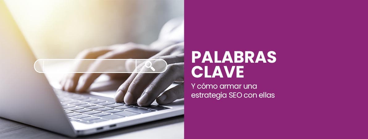 Qué son las palabras clave y cómo armar una estrategia con ellas en SEO