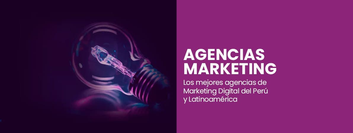 ¿Cuáles son las mejores agencias de Marketing Digital en Lima?