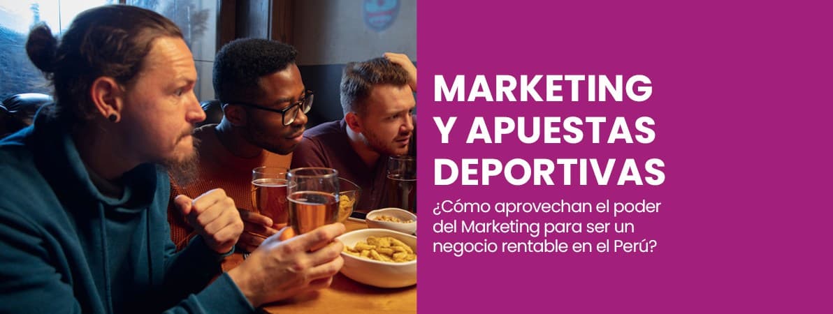 Casas de apuestas deportivas en el Perú: ¿Cuál es su secreto de Marketing?