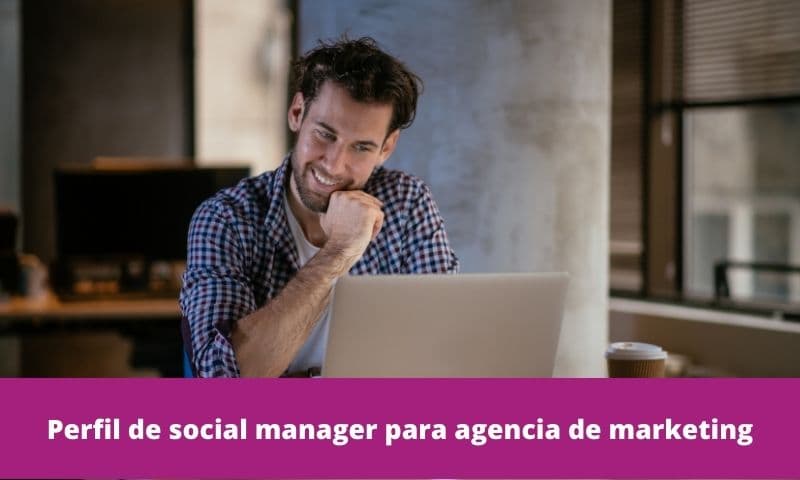 Perfil de social manager para agencia de marketing